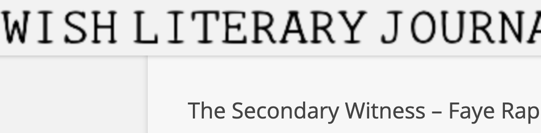 Text reading "The Jewish Literary Journal, The Secondary Witness, Faye Rapoport DesPres"